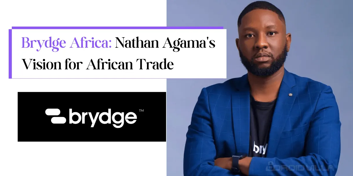Nathan Agama, Co-founder & CEO, Brydge Africa