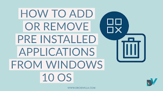 How to add or remove pre installed Applications from Windows 10