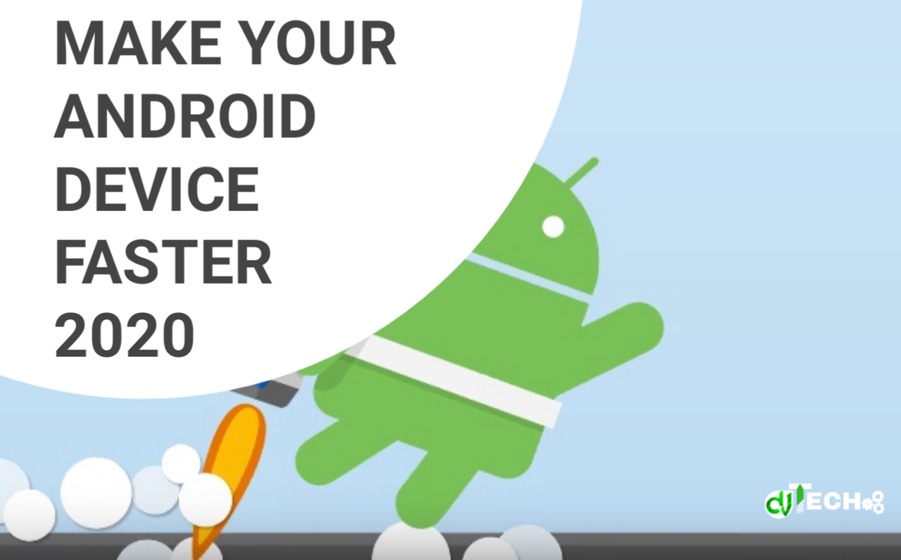 2 Ways to make your android device faster 2020