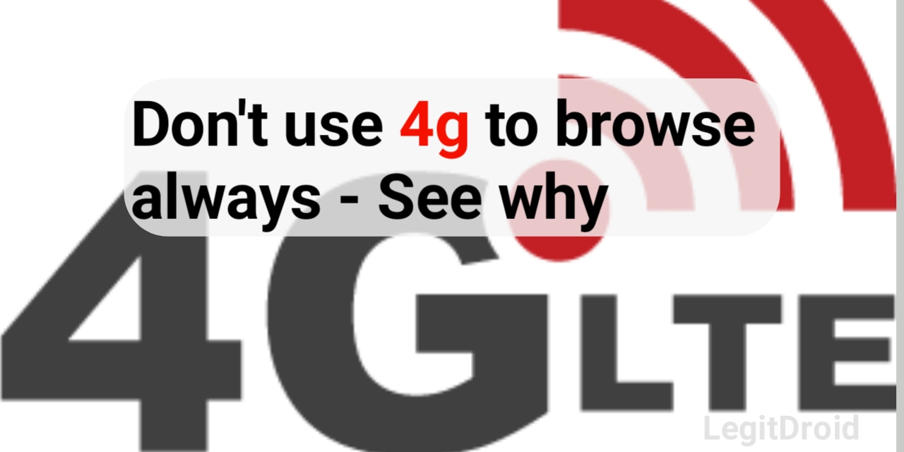 Don't use 4g to browse always - See why