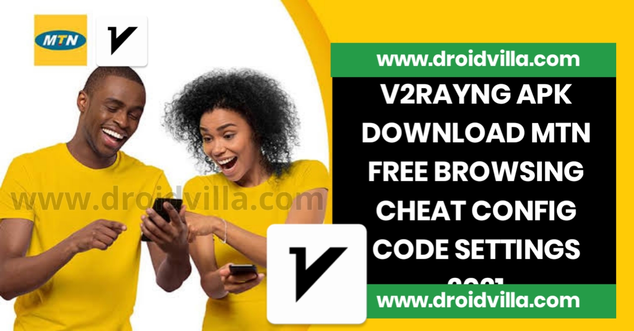 V2rayng Apk Download V2rayng Mtn Free Browsing Cheat Config Code Settings 2021 Droidvilla Tech