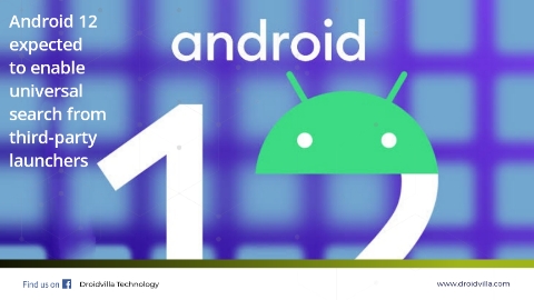 Android 12 expected to enable universal search from third-party launchers